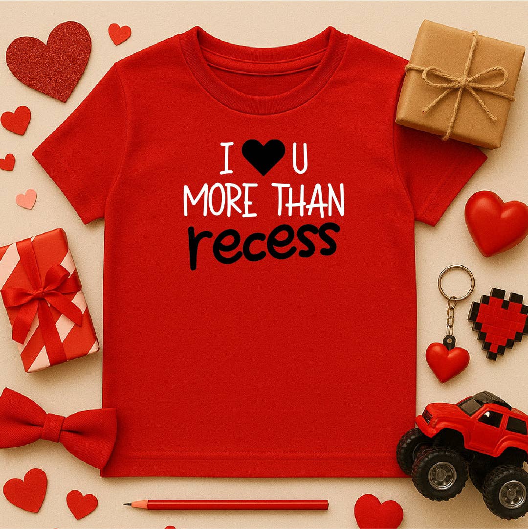 I Love You More Than Recess Toddler Tee