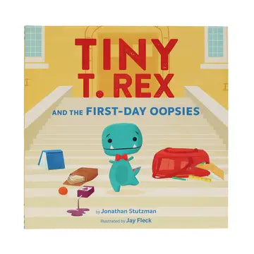 Tiny T. Rex and the First-Day Oopsies Hardcover Book