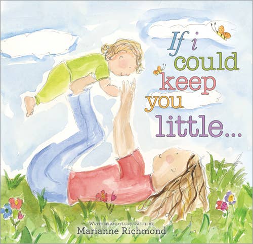 If I Could Keep You Little Board Book