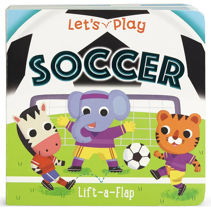 Let's Play Soccer- Lift-a-Flap Book