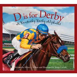 D is For Derby: A Kentucky Derby Alphabet